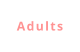 Adults